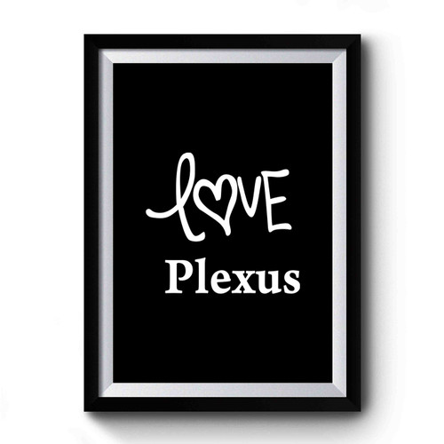 Plexus Swag Love Plexus Premium Poster
