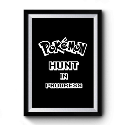 Pokemon GO Hunt In Progress Gamer Mystic Instinct Valor Gift Premium Poster