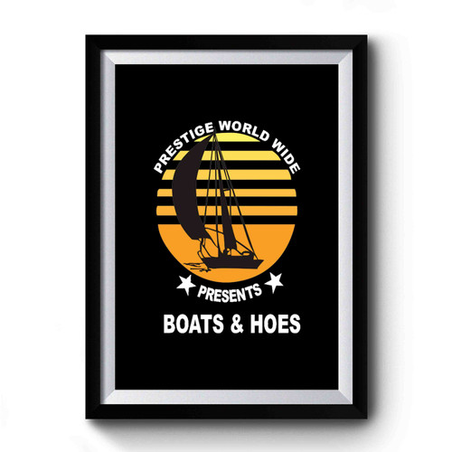 Prestige Worldwide Boats & Hoes Premium Poster