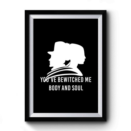 Pride And Prejudice You Have Bewitched Me Body And Soul Mr Darcy Elizabeth Bennet Premium Poster