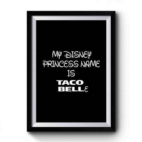 Princess Name Is Taco Belle Gym Fitness Gift Marathon Premium Poster