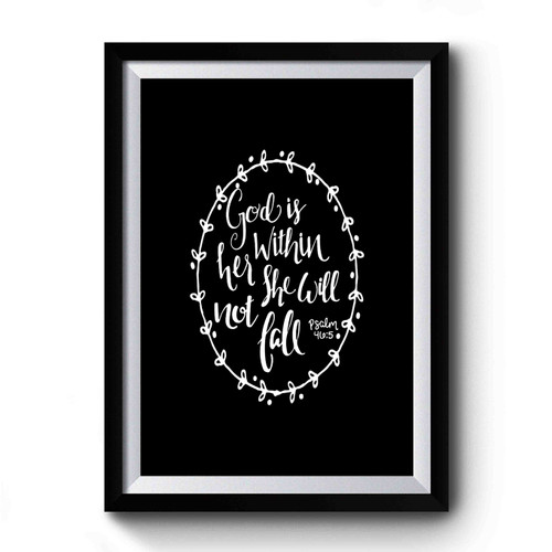 Psalm 46 5 God Is Within Her She Will Not Fall Scripture Premium Poster