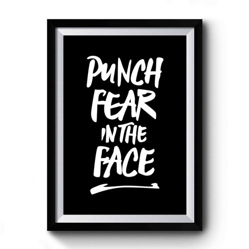 Punch Fear In The Face Premium Poster