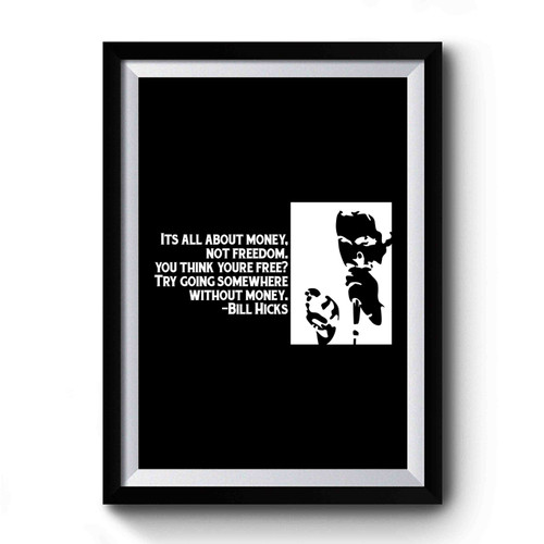 Radical Political Occupy Bill Hicks Quote Try Going Somewhere Without Money Premium Poster
