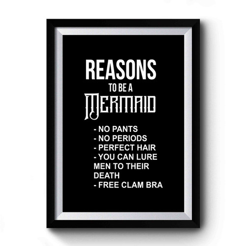 Reasons To Be A Mermaid Funny Mermaid Lover Mermaids Coffee Fairytale Premium Poster