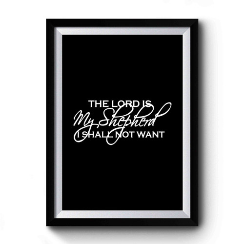 Scripture Gift For Mom Gifts Of Faith The Lord Is My Shepherd I Shall Not Want Premium Poster