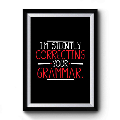 Silently Correcting Your Grammar Back To School Funny Premium Poster