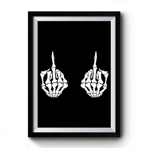 Skeleton Hands Middle Finger Funny Geek Comedy Nerd Humour Halloween Skeleton Middle Finger Bones Premium Poster