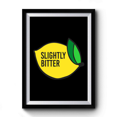 Slightly Bitter Lemon Yellow Premium Poster