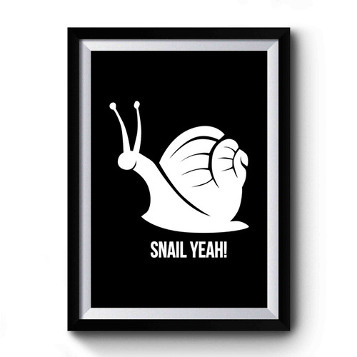 snail yeah Premium Poster