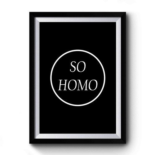 So Homo No Homo Lesbian Pride Gay Queer Gay Pride Homo Premium Poster