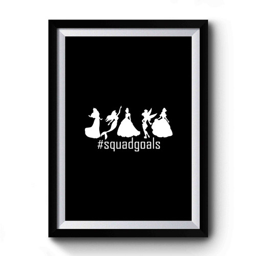 Squad Goals Disney Princess Inspired Cinderella Belle Tinkerbell Ariel And Aurora Premium Poster
