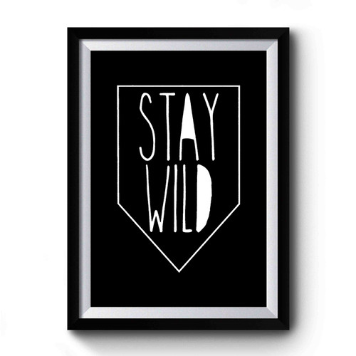 Stay Wild Hipster Premium Poster