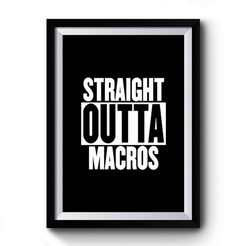 Straight Outta Macros Iifym Workout Fitness Compton Flexible Dieting Crossfit Barre Premium Poster
