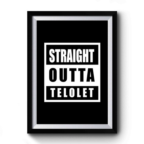 Straight Outta Telolet Om Telolet Om Premium Poster