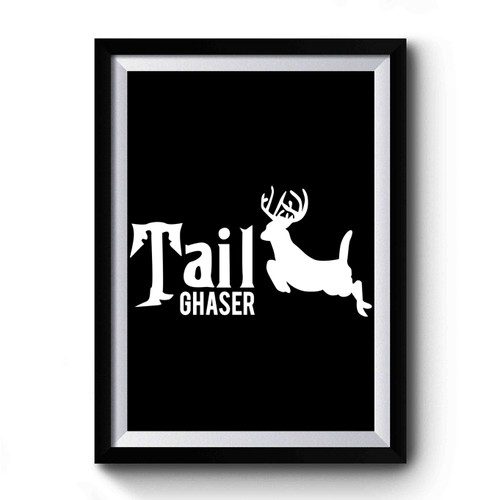 Tail Ghaser Premium Poster