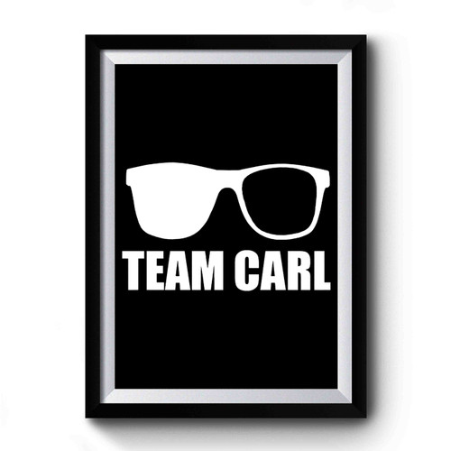 Team Carl The Walking Dead Quote Glasses Funny Premium Poster