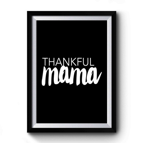 Thankful Mama Thanksgiving Mom Gift Premium Poster