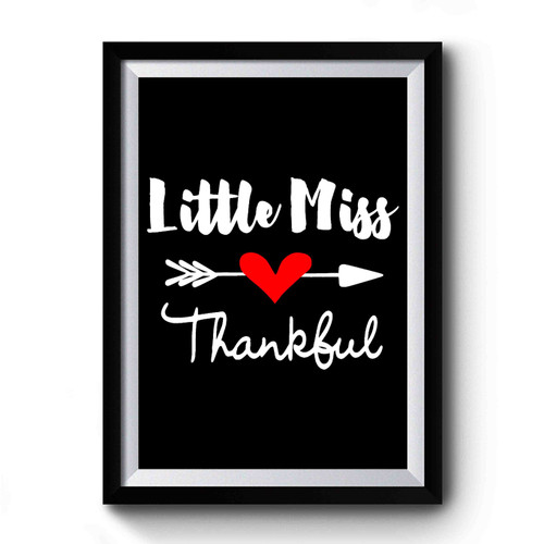 Thanksgiving Little Miss Thankful Thanksgivng Day Thanksgiving Thankful Premium Poster