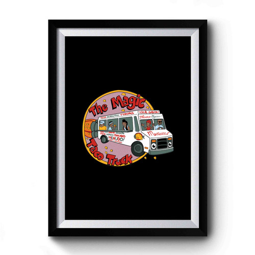 The Magic Taco Truck Funny Graffiti Taco Food Mexican Nerd California Funny Geek Humor Premium Poster