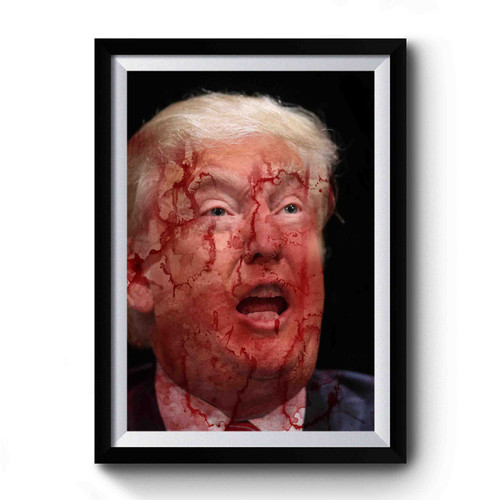Trump Dead Anti Donald Trump Fuck Donald Trump Premium Poster