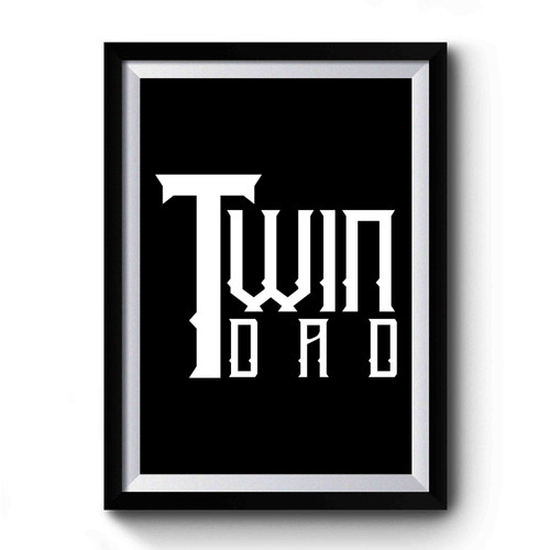 Twin Dad Premium Poster