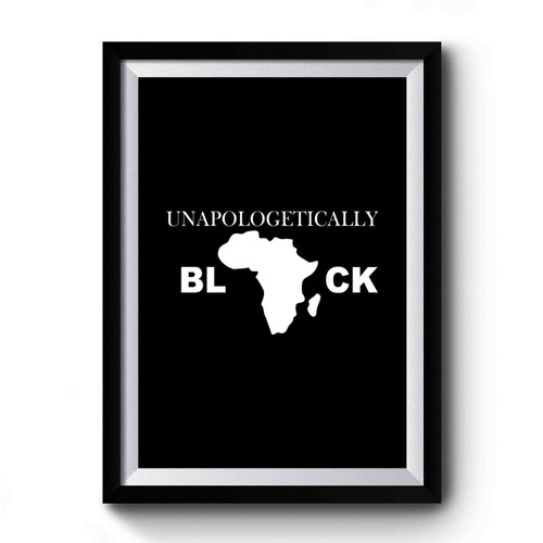 Unapologetically Black Premium Poster