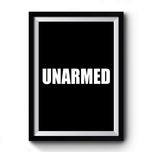 Unarmed Peaceful Protest Unarmed Citizen Michael Brown Freddie Gray Black Lives Matter Ferguson Carolina St Louis Baltimore Texas Premium Poster