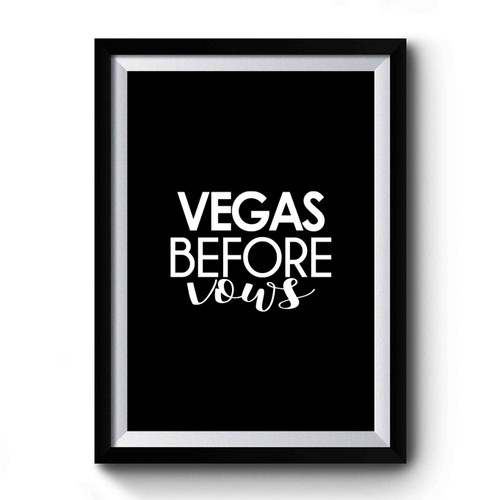 Vegas Before Vows Vegas Vegas Before Vows Bachelorette Party Bridesmaid Gift Bridesmaid Bridal Party Premium Poster