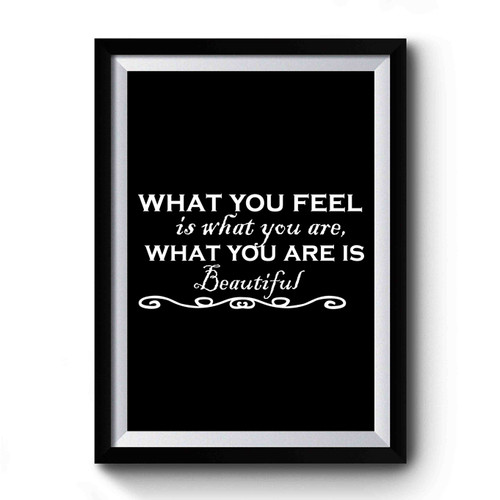 What You Feel Is What You Are What You Are Is Beautiful Goo Goo Dolls Lyrics Premium Poster