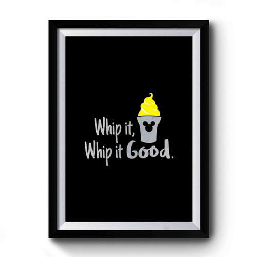 Whip It Good Disney Inspired Dole Whip 1 Premium Poster