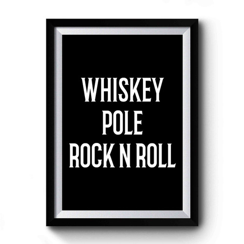 Whiskey Pole Rock N Roll Pole Dance Premium Poster