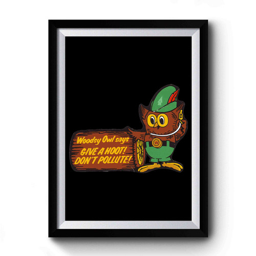 Woodsy Owl Give A Hoot Dont Pollute Camping United States Forest Service Protect The Environment Premium Poster