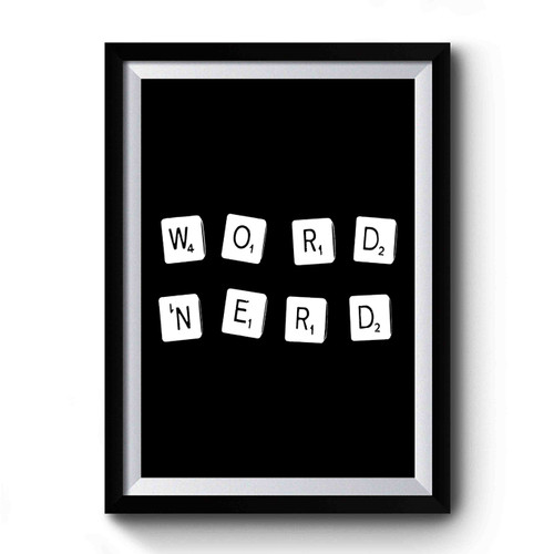 Word Nerd Scrabble Letters Geek Nerd Book Librarian Geeky Funny Teacher Gifts Scrabble Premium Poster