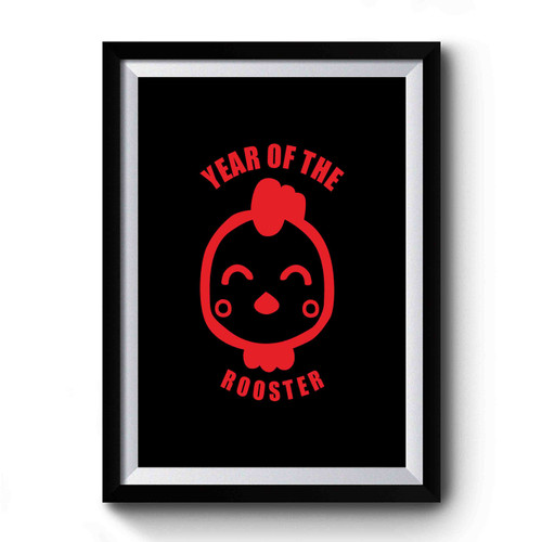 Year Of The Rooster Chinese New Year Lunar New Year Asian Premium Poster