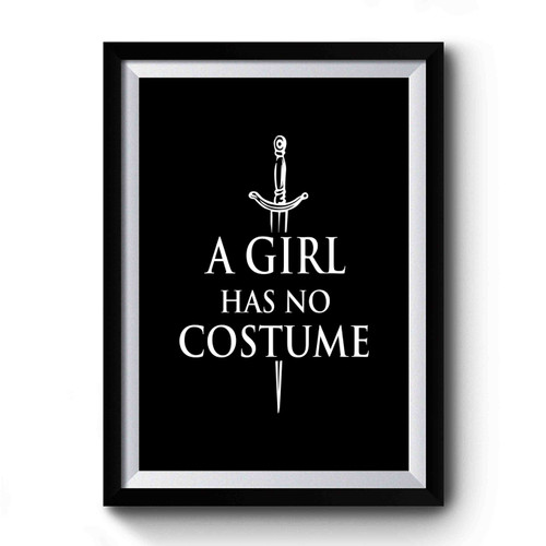 A Girl Has No Costume Art Simple Funny Premium Poster