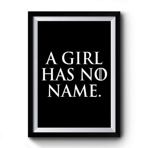 A Girl Has No Name Game Of Thrones Retro Premium Poster