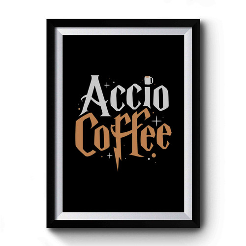 Accio Coffee Simple Design Premium Poster