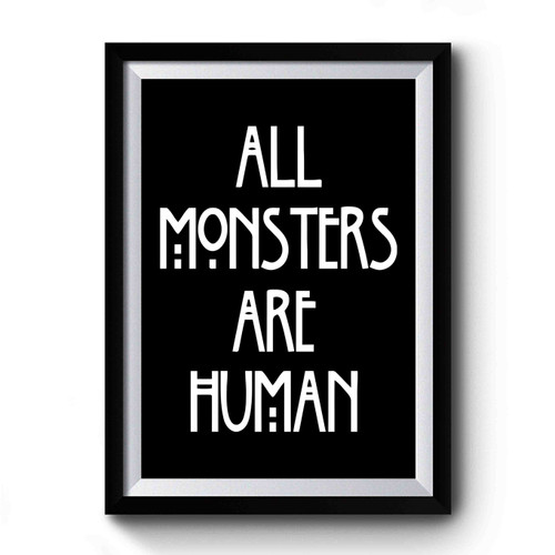 All Monsters Are Human Art Retro Premium Poster