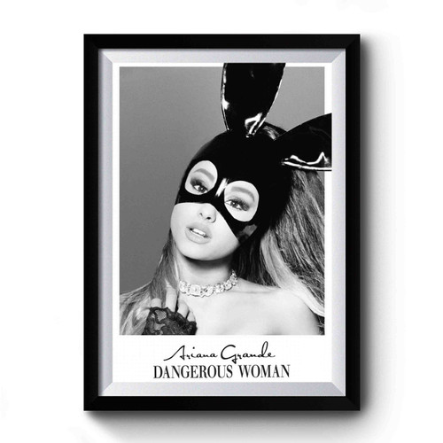 Ariana Grande Dangerous Woman Art Premium Poster