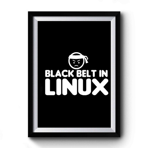 Black Belt In Linux Art Simple Funny Premium Poster