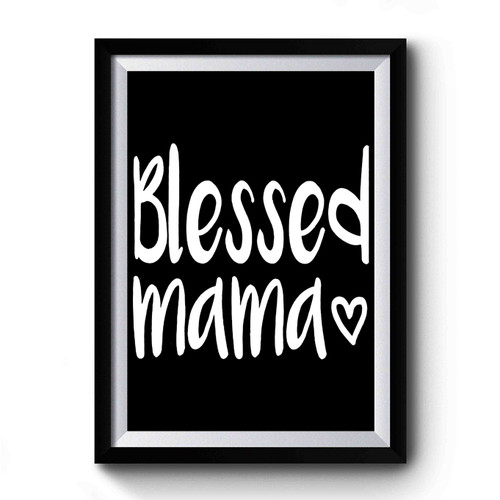 Blessed Mama Art Vintage Simple Premium Poster