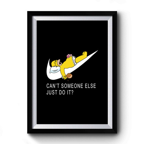 Can't Someone Else Just Do It Design Art Simple Premium Poster