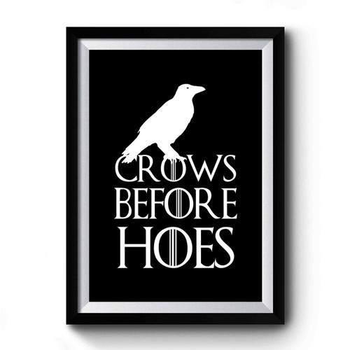 Crows Before Hoes Game Of Thrones Vintage Premium Poster