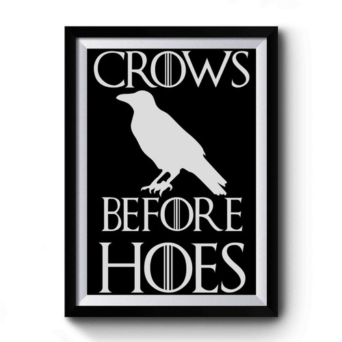 Crows Before Hoes Game Of Thrones Art Vintage Premium Poster