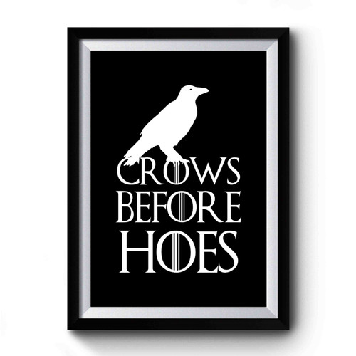 Crows Before Hoes Game Of Thrones Vintage Art Premium Poster