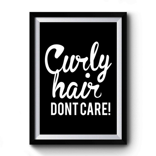 Curly Hair Don't Care Art Vintage Simple Premium Poster