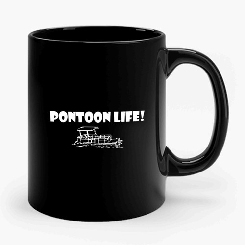 Pontoon Life Funny Ceramic Mug