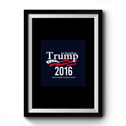 Donald Trump 2016 President Vintage Art Premium Poster