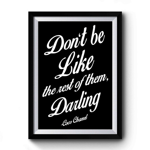 Don't Be Like The Rest Of Them Darling Art Funny Premium Poster